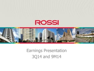 Earnings Presentation
3Q14 and 9M14
 