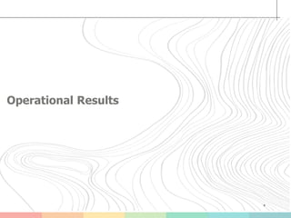 Operational Results
4
 