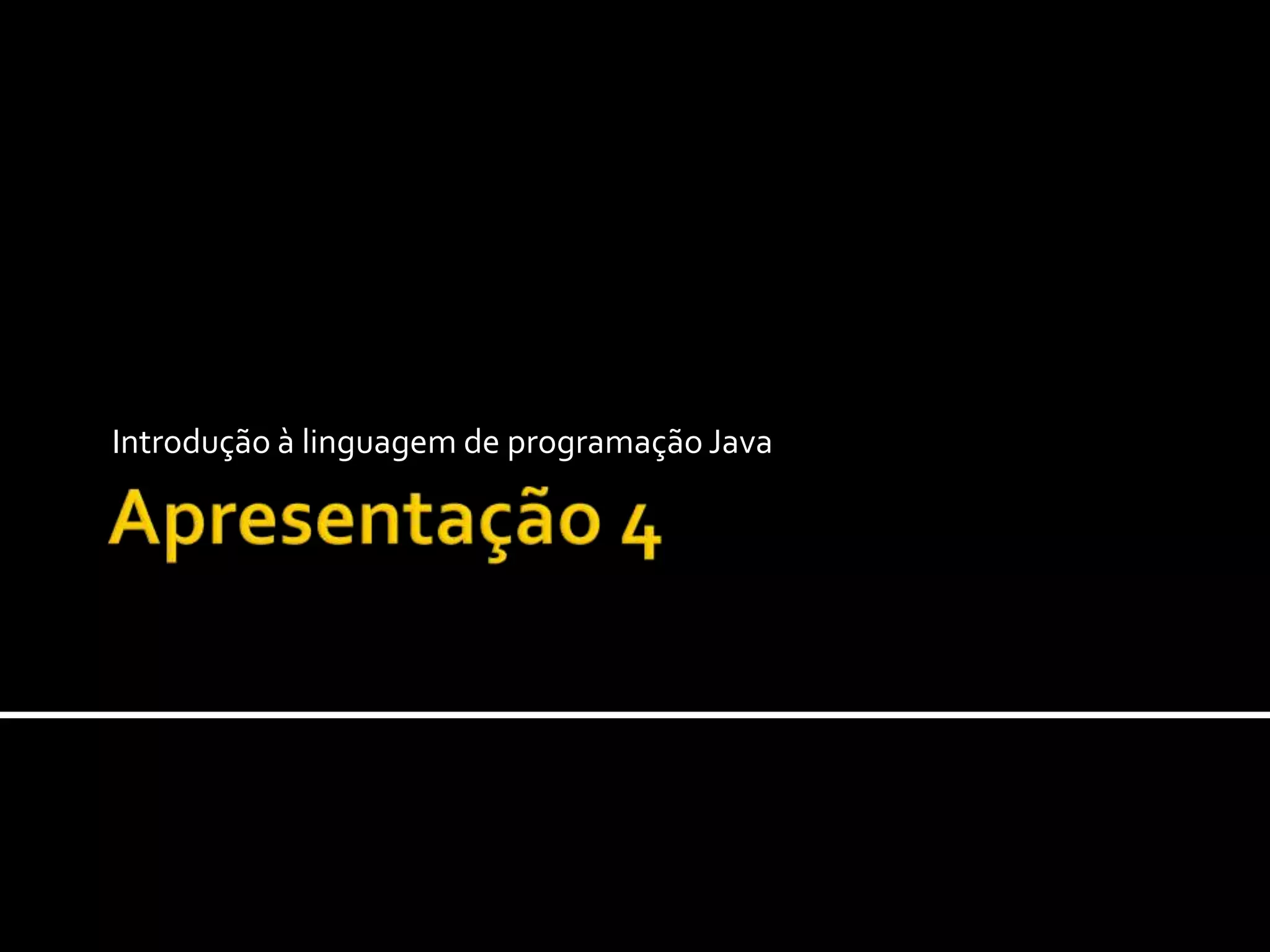 Introdução à linguagem de programação Java
 