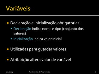 JVM
Compilador
de Java (javac.exe)
Código em bytecode Java
(linguagem máquina para JVM)
(Greeter.class)
Código fonte
em Java
(e.g., Greeter.java)
2013/2014 Fundamentos de Programação 6
JavaVirtual Machine
(MáquinaVirtual Java)
Significa “texto escrito na
linguagem Java”…
Interpretador de linguagem
máquina para a JVM (java.exe)
Processador
 