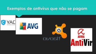 Exemplos de antivírus que não se pagam
 