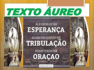 TEXTO ÁUREO
 