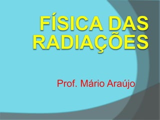 Prof. Mário Araújo
 
