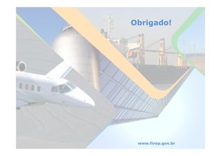 Obrigado!
www.finep.gov.br
 