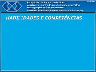 HABILIDADES E COMPETÊNCIAS 