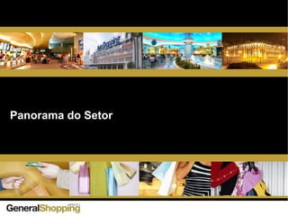 Panorama do Setor
 