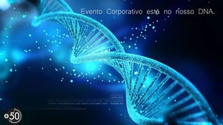 Evento Corporativo está no nosso DNA.
 
