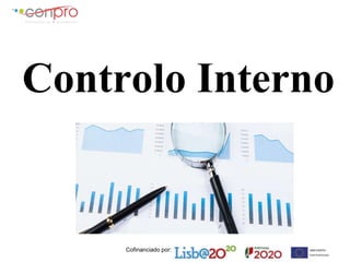 Cofinanciado por:
Controlo Interno
 