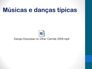 Músicas e danças típicas

 