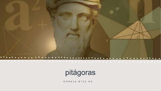 pitágoras
S O R A I A N º 2 2 8 A
 