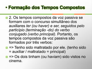 Modo Imperativo: quando o falante expressa uma ordem, um pedido ou um conselho. Exemplos: Não sejas tão indisciplinado!                 Faça sua tarefa!