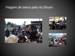 Viagem de barco pelo rio Douro 