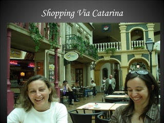 Shopping Via Catarina 