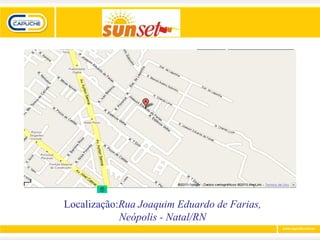 Localização:Rua Joaquim Eduardo de Farias,
            Neópolis - Natal/RN
 