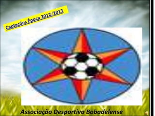 Associação Desportivo Bobadelense
 