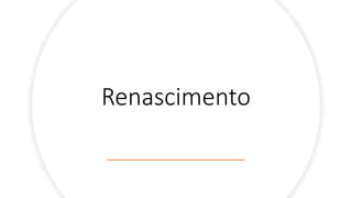 Renascimento
 