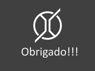 Obrigado!!!
 