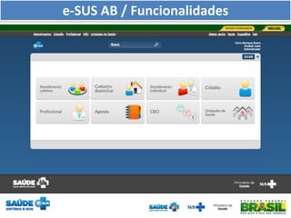 e-SUS AB / Funcionalidades

 