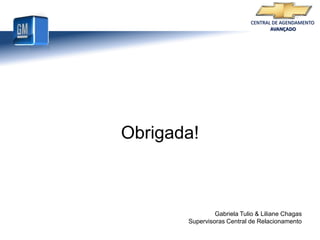 Os objetivos e resultados a serem alcançados sempre é passado ao operador com antecedência e acompanhado pela supervisão e suporte;