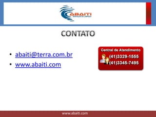 • abaiti@terra.com.br
• www.abaiti.com
www.abaiti.com
 
