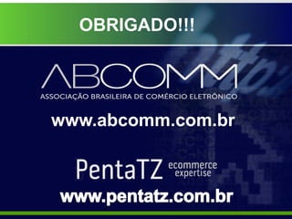 OBRIGADO!!!




www.abcomm.com.br
 