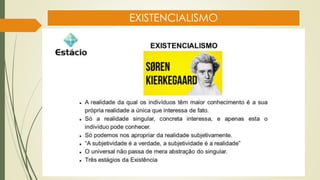 EXISTENCIALISMO
 