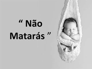 “  Não  Matarás  ”  