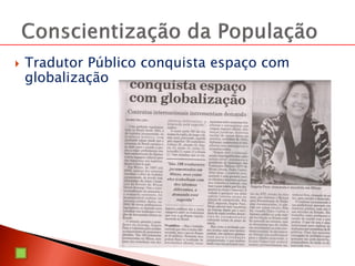  Tradutor Público conquista espaço com
globalização
 