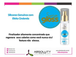 Finalizador altamente concentrado que
regenera seus cabelos como você nunca viu!
Textura não oleosa.
SiliconesGenuínoscom
EfeitoCinderela
 