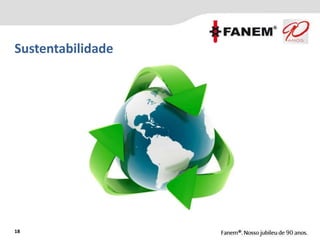 18
Sustentabilidade
 