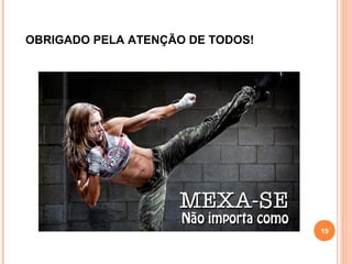 19
OBRIGADO PELA ATENÇÃO DE TODOS!
 