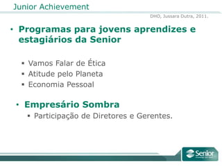 Selecione o recurso visual que identifique imediatamente a ideia.Histórico SeniorEscolas atendidas em 2011Victor Hering