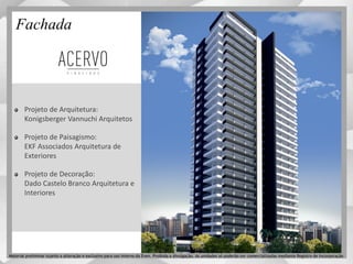 Fachada
Projeto de Arquitetura:
Konigsberger Vannuchi Arquitetos
Projeto de Paisagismo:
EKF Associados Arquitetura de
Exteriores
Projeto de Decoração:
Dado Castelo Branco Arquitetura e
Interiores
Material preliminar sujeito a alteração e exclusivo para uso interno da Even. Proibida a divulgação. As unidades só poderão ser comercializadas mediante Registro de Incorporação
 