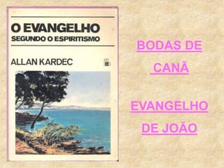 BODAS DE CANÃEVANGELHO DE JOÃO