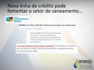 Nova linha de crédito pode
fomentar o setor de saneamento...
 
