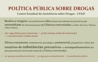 Complementaridade entre ações (Assistência Social, Educação e Saúde);