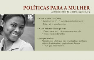 Acompanhamento e supervisão nos 92 municípios  do Estado.Programa de Atendimento Integral à Família - PAIF	FinanciadopeloGovernodoEstadoe implementado em cada um dos  92 municípios  fluminenses, beneficia um total de 338 territórios em situação de vulnerabilidade social.  Por meio deste Programa as ações desenvolvidas nos CRAS articulam outros programas, projetos e serviços básicos da rede existente no município.