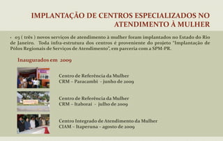 R$ 100.000.000,00 /ano retornaram para a política de saúde, potencializando os serviços do SUS no Estado;