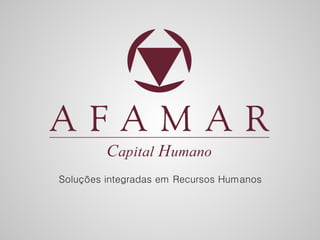 Afamar Capital Humano - Nosso R&S