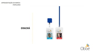 CRACHÁ
PAPELARIA
APRESENTAÇÃO DA MARCA
 