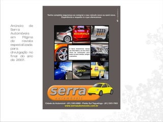 Anúncio da Serra Automóveis em Página de revista especializada para divulgação no final do ano de 2007. 