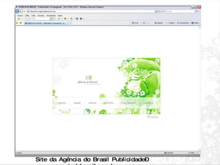 Site da Agência do Brasil Publicidade– www.agenciadobrasil.com.br 