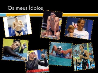 Os meus Ídolos
 