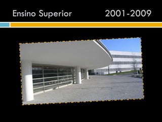 Ensino Superior   2001-2009
 