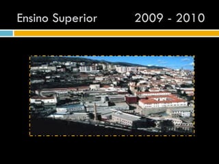 Ensino Superior   2009 - 2010
 