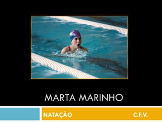 MARTA MARINHO
NATAÇÃO         C.F.V.
 
