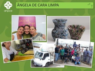 ÂNGELA DE CARA LIMPA
 