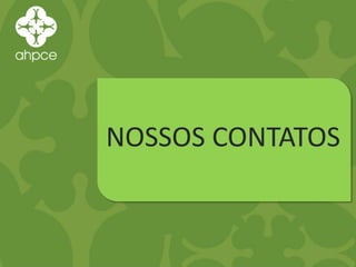 NOSSOS CONTATOS
 