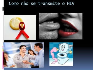 Como não se transmite o HIV
 