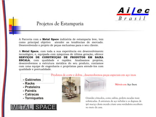 Projetos de Estamparia Produtos de corte e dobra , desenvolvemos peças especiais em aço inox Projetos de Estamparia Produtos de corte e dobra , desenvolvemos peças especiais em aço inox Grandes cômodos, como salões, pedem escadas mais sofisticadas. A estrutura de aço tubular e os degraus de ipê maciço desta escada criam uma verdadeira escultura no meio da casa. Móveis  em  Aço Inox   